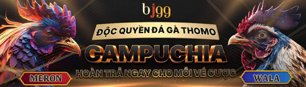 Độc quyền đá gà BJ99