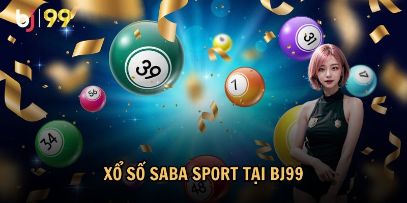 Giới thiệu tổng quan về xổ số Saba Sport tại BJ99